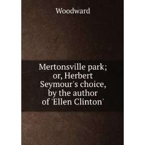  Mertonsville park; or, Herbert Seymours choice, by the 