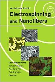 Introduction to Electrospinning and Nanofibersn, (9812564152), Z W Ma 