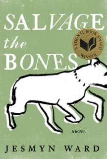   Salvage the Bones by Jesmyn Ward, Bloomsbury USA 