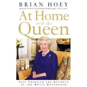  At Home With the Queen [Paperback] Brian Hoey Books