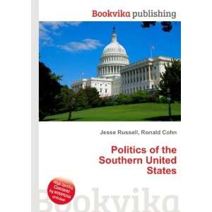 Politics of the Southern United States Ronald Cohn Jesse 