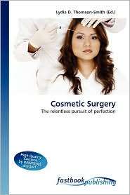 Cosmetic Surgery, (6130106467), Lydia D. Thomson Smith, Textbooks 
