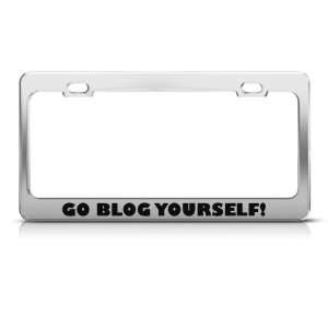  Go Blog Yourself Humor Funny Metal license plate frame Tag 