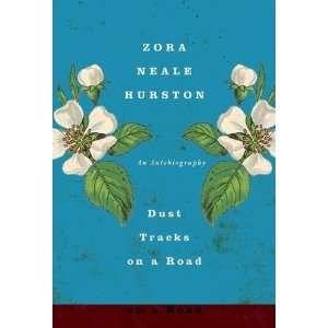  By Zora Neale Hurston Dust Tracks on a Road An 