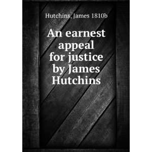   appeal for justice by James Hutchins James 1810b Hutchins Books