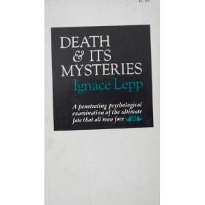 Death and Its Mysteries ignace lepp  Books