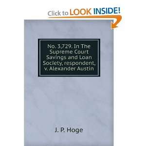   and Loan Society, respondent, v. Alexander Austin J. P. Hoge Books