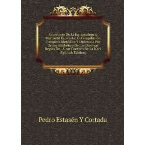   De La Naci (Spanish Edition) Pedro EstasÃ©n Y Cortada Books