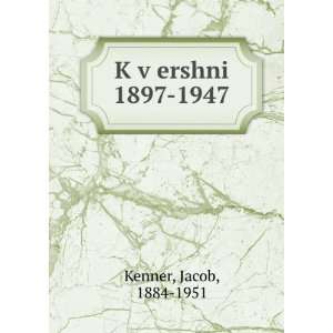  KÌ£vÌ£ershni 1897 1947 Jacob, 1884 1951 Kenner Books