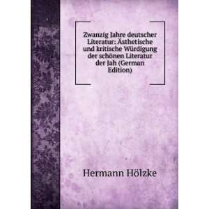   ¶nen Literatur der Jah (German Edition) Hermann HÃ¶lzke Books
