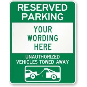  Reserved Parking [custom text] Unauthorized Vehicles Towed 