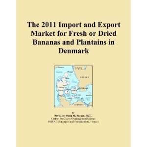   and Export Market for Fresh or Dried Bananas and Plantains in Denmark