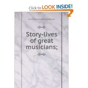  Story lives of great musicians; Francis Jameson Rowbotham Books