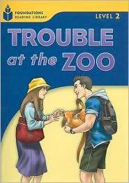 Trouble at the Zoo Foundations Reader 2.3, (1413027776), Rob Waring 