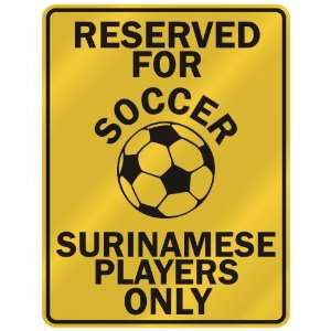 RESERVED FOR  S OCCER SURINAMESE PLAYERS ONLY  PARKING SIGN COUNTRY 