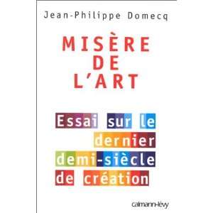  Misère de lart Jean Philippe Domecq Books