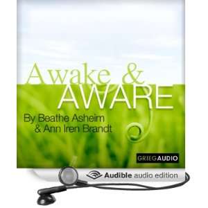  Awake and Aware (Audible Audio Edition) Ann Iren Brandt 