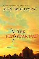   The Ten Year Nap by Meg Wolitzer, Penguin Group (USA 