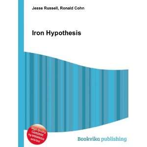  Iron Hypothesis Ronald Cohn Jesse Russell Books