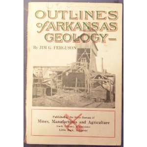    Outlines of Arkansas Geology Jim G. Ferguson, John C. Small Books