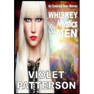 Whiskey, Mystics, and Men (Emerald Seer Novella) by Violet Patterson 