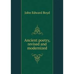   poetry, revised and modernized John Edward Boyd  Books