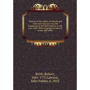   index. 1 Robert, 1681 1757,Lawson, John Parker, d. 1852 Keith Books