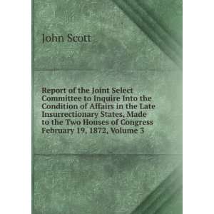   Two Houses of Congress February 19, 1872, Volume 3 John Scott Books