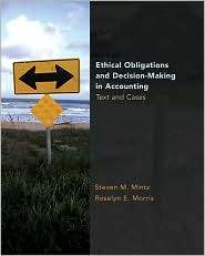 Ethical Obligations and Decision Making in Accounting Text and Cases 