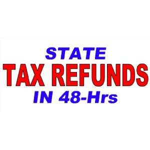    3x6 Vinyl Banner   State Tax Refunds 48 hrs 