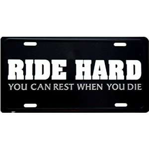 Ride Hard, Rest when You Die   6 inch x 12 inch sign standard size 
