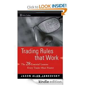 Trading Rules that Work The 28 Essential Lessons Every Trader Must 