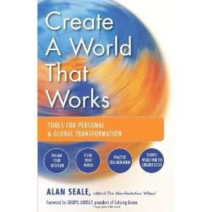  Create a World That Works Tools for Personal and Global 