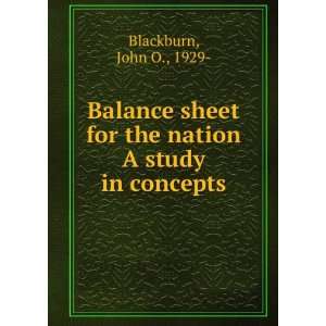  Balance sheet for the nation A study in concepts John O 