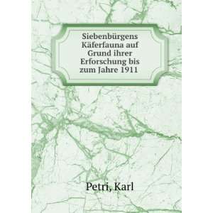   auf Grund ihrer Erforschung bis zum Jahre 1911 Karl Petri Books