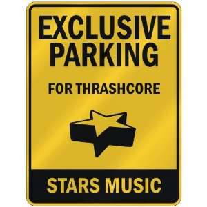  EXCLUSIVE PARKING  FOR THRASHCORE STARS  PARKING SIGN 