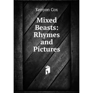  Mixed Beasts Rhymes and Pictures Kenyon Cox Books