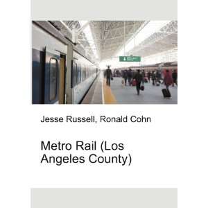 Metro Rail (Los Angeles County) Ronald Cohn Jesse Russell  