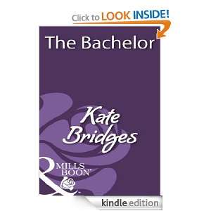 The Bachelor Kate Bridges  Kindle Store