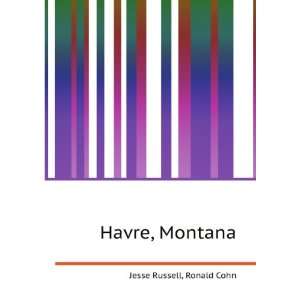 Havre, Montana Ronald Cohn Jesse Russell  Books