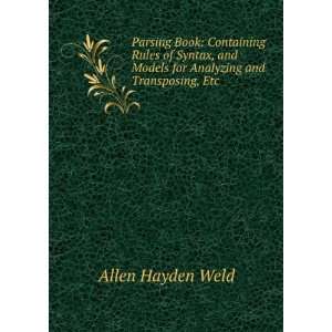   Models for Analyzing and Transposing, Etc Allen Hayden Weld Books