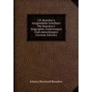 Basedows AusgewÃ¤hlte Schriften Mit Basedows Biographie 