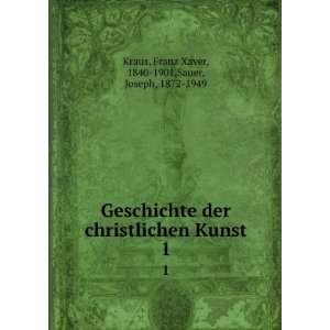   Kunst. 1 Franz Xaver, 1840 1901,Sauer, Joseph, 1872 1949 Kraus Books