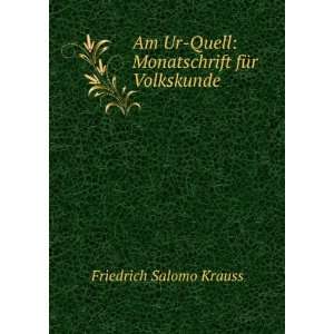   Quell Monatschrift fÃ¼r Volkskunde Friedrich Salomo Krauss Books