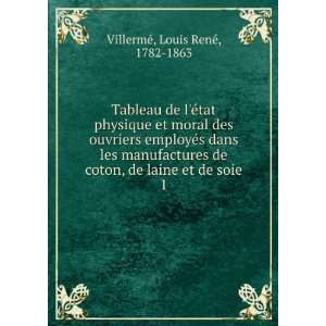   , de laine et de soie. 1 Louis RenÃ©, 1782 1863 VillermÃ© Books