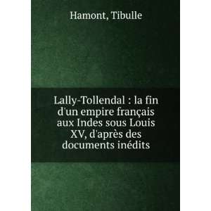  Lally Tollendal  la fin dun empire franÃ§ais aux Indes 