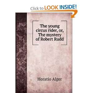  The young circus rider, or, The mystery of Robert Rudd 