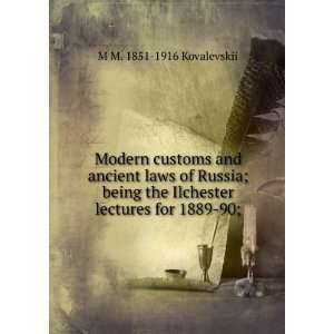Modern customs and ancient laws of Russia; being the Ilchester 