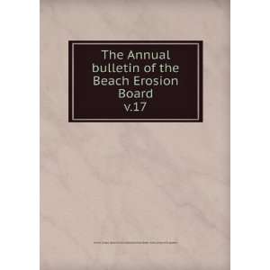  The Annual bulletin of the Beach Erosion Board. v.17 