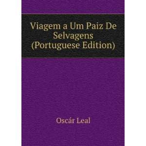   Um Paiz De Selvagens (Portuguese Edition) OscÃ¡r Leal Books